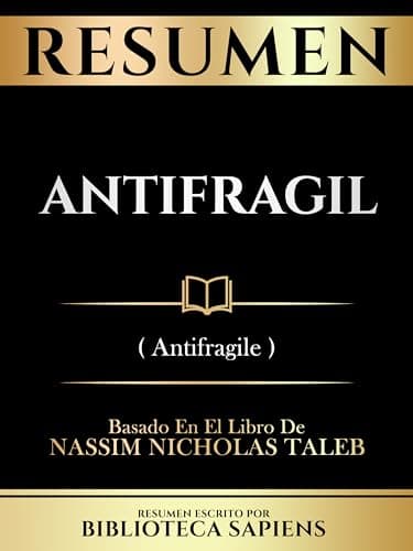 Image of Resumen - Antifragil (Antifragile) - Basado En El Libro De Nassim Nicholas Taleb (Spanish Edition)