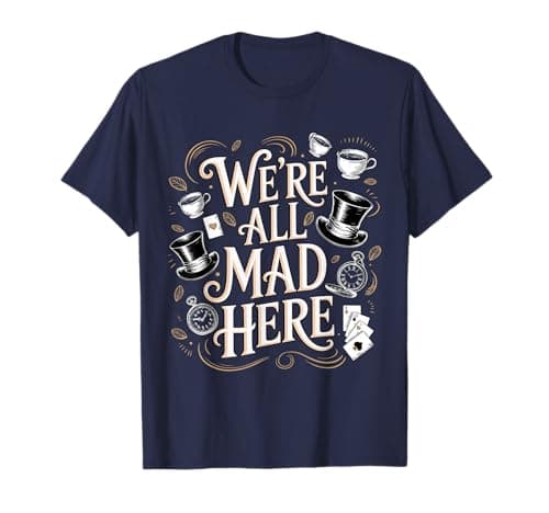 Image of We're All Mad Here Alice in Wonderland Quote T-Shirt