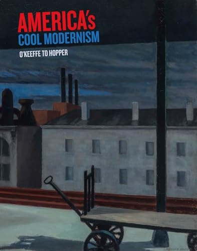 Image of America's Cool Modernism: O'Keeffe to Hopper