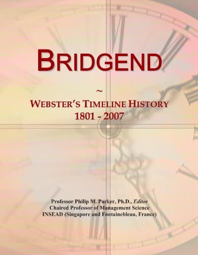 Image of Bridgend: Webster's Timeline History, 1801 - 2007
