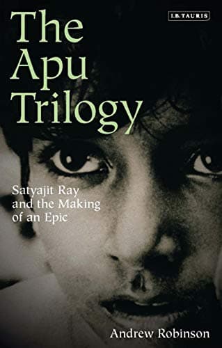 Image of The Apu Trilogy: Satyajit Ray and the Making of an Epic