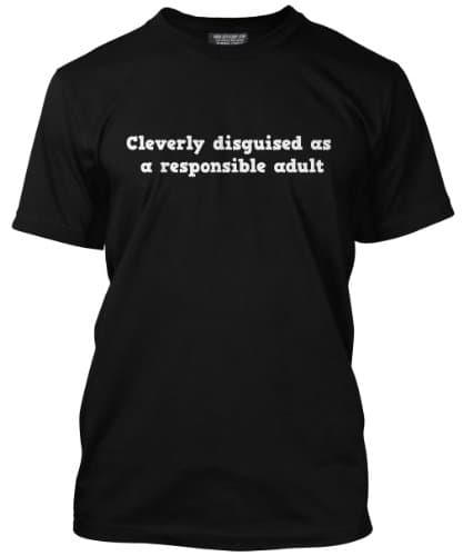 Image of Cleverly Disguised as a Responsible Adult Tshirt Men's T-Shirt - Funny Tee Sarcastic Joke Birthday Christmas Grumpy Old - XL Black