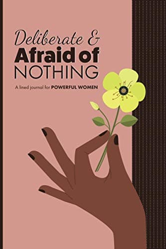 Image of Deliberate and Afraid of Nothing: A lined journal for Powerful Women