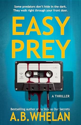 Image of Easy Prey: A Dark and Twisted Psychological Thriller Inspired by True Scams (Binge-worthy domestic psychological thrillers)