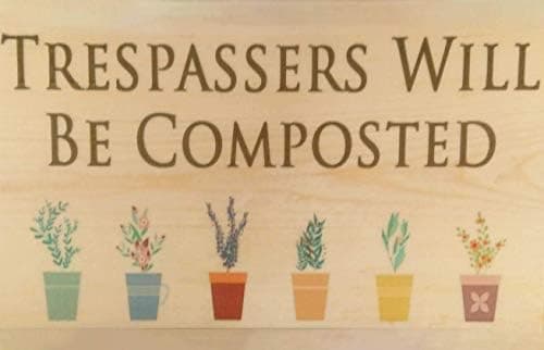 Image of Trespassers Will Be Composted Vintage Metal Tin Sign, Art Poster Living Room Roomsitting Home Wall Decor Wall Plaque Poster Cafe bar Gift 8 X 12 inches