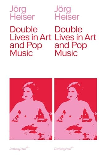 Image of Double Lives in Art and Pop Music (Sternberg Press)