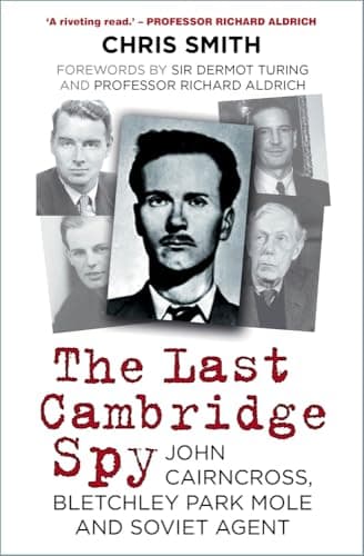 Image of The Last Cambridge Spy: John Cairncross, Bletchley Park Mole and Soviet Agent