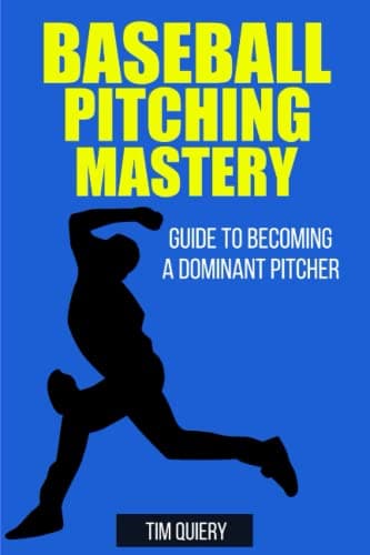 Image of Baseball Pitching Mastery: Guide To Becoming A Dominant Pitcher: Pitching Drills, Baseball Pitcher, Coaching Pitchers (Baseball Mastery Series)