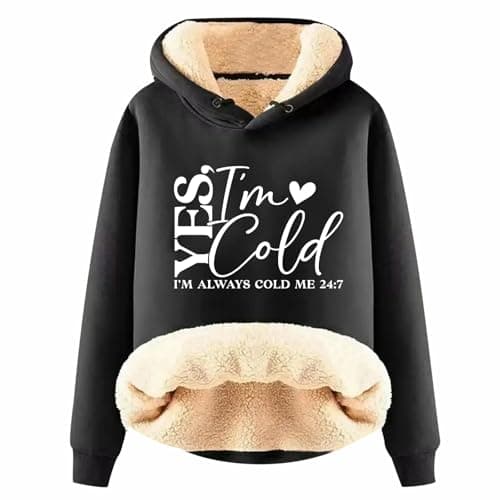 Image of Generisch Women's Hoodie, Comfortable, Thick, Warm Hooded Sweatshirt for Women with Print "YES I'm Cold. 24:7" for Autumn and Winter (8), black, 5XL