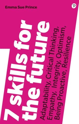 Image of 7 Skills for the Future: Adaptability, Critical Thinking, Empathy, Integrity, Optimism, Being Proactive, Resilience