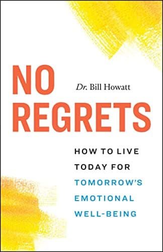 Image of No Regrets: How to Live Today for Tomorrow’s Emotional Well-Being