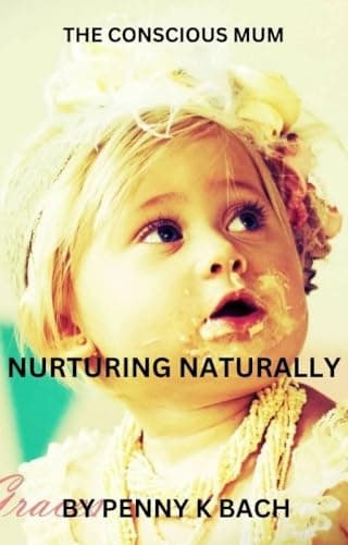 Image of Nurturing Naturally: A Holistic Guide to Raising Happy, Healthy Babies