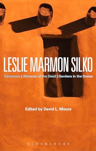 Image of Leslie Marmon Silko: Ceremony, Almanac of the Dead, Gardens in the Dunes (Bloomsbury Studies in Contemporary North American Fiction)