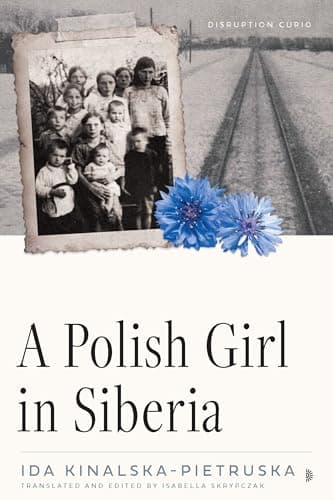 Image of A Polish Girl in Siberia: Surviving and Transcending Exile (Disruption Curios)