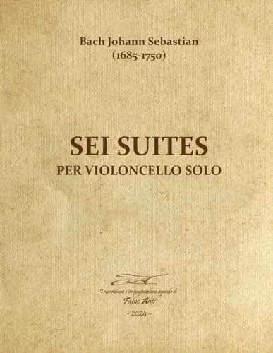Image of Bach Johann Sebastian (1685-1750) - Sei Suites per violoncello solo - Rev Fabio Anti