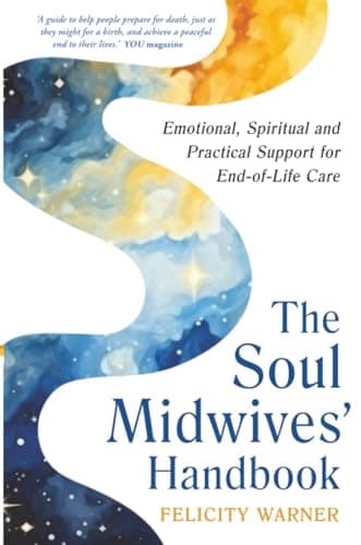 Image of The Soul Midwives' Handbook (Revised Edition): Emotional, Spiritual and Practical Support for End-of-Life Care
