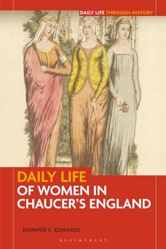 Image of Daily Life of Women in Chaucer's England (The Greenwood Press Daily Life Through History Series)