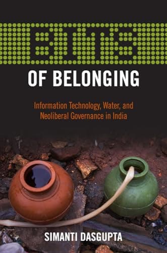 Image of BITS of Belonging: Information Technology, Water, and Neoliberal Governance in India