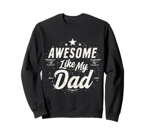 Image of Awesome Like My Dad Fun Father's Day Sweatshirt