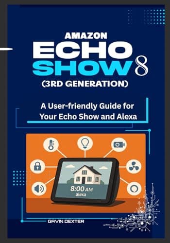 Image of Amazon Echo Show 8 (3rd Generation): A User-Friendly For Your Echo Show And Alexa