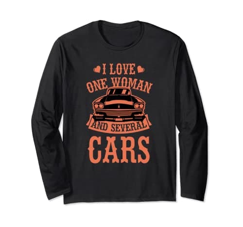 Image of I Love One Woman And Several Cars Vintage Classic Car Long Sleeve T-Shirt