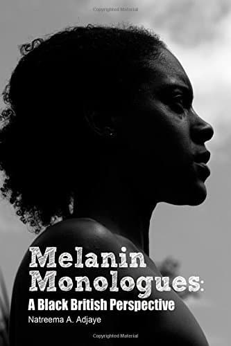 Image of Melanin Monologues: A Black British Perspective by Adjaye A. Natreema (21-Mar-2015) Paperback