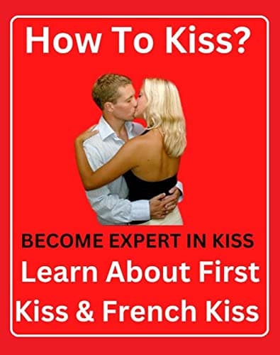 Image of How To Kiss ? Become Expert In Kiss - First Kiss & French Kiss