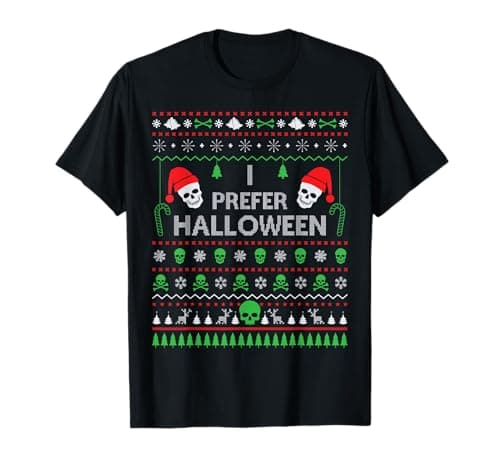 Image of I Prefer Halloween Christmas Sweater Funny Ugly Xmas Holiday T-Shirt