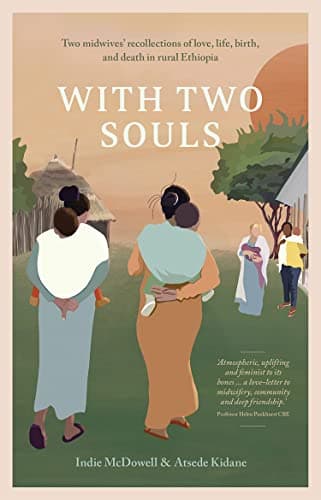 Image of With Two Souls: Two midwives' recollections of love, life, birth, and death in rural Ethiopia