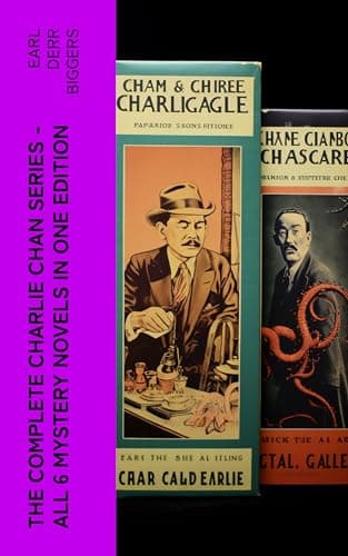 Image of The Complete Charlie Chan Series – All 6 Mystery Novels in One Edition: The House Without a Key, The Chinese Parrot, Behind That Curtain, The Black Camel…