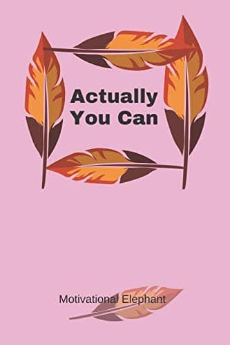 Image of Actually You Can: Motivational Notebook, Unique Notebook, Journal, Diary, Scrapbook, Notebook For Everyone (110 Pages, Blank, 6 x 9)