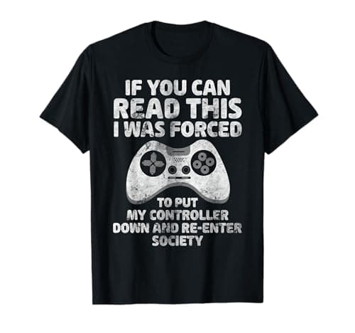 Image of If You Can Read This I Was Forced To Put Down My Controller T-Shirt
