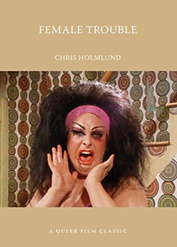 Image of Female Trouble: A Queer Film Classic