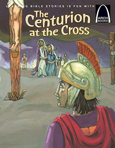 Image of The Centurion at the Cross (Arch Books)