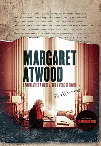Image of MARGARET ATWOOD: A WORD AFTER A WORD AFTER A WORD IS POWER
