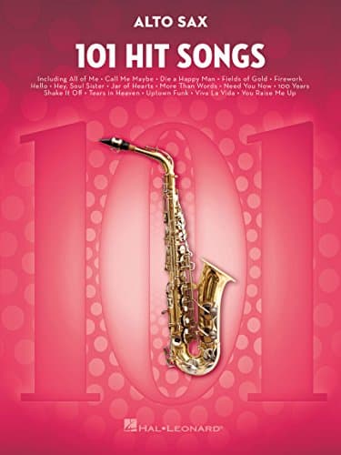 Image of 101 Hit Songs for Alto Sax | Alto Saxophone Sheet Music Collection with Pop Favorites and Radio Hits | Saxophone Songbook for Intermediate and Advanced Players | Pop Music Arranged for Alto Saxophone