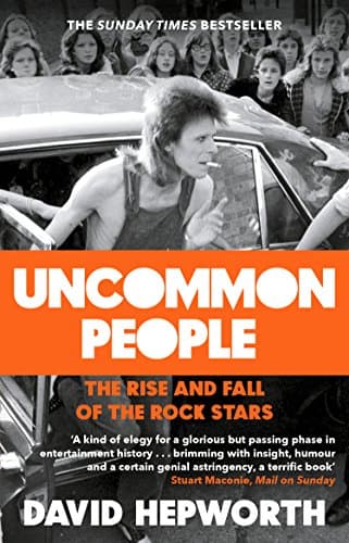 Image of Uncommon People: The Rise and Fall of the Rock Stars 1955-1994