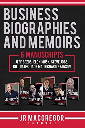 Image of Business Biographies and Memoirs: 6 Manuscripts: Jeff Bezos, Elon Musk, Steve Jobs, Bill Gates, Jack Ma, Richard Branson