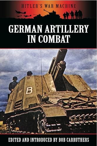 Image of German Artillery in Combat (Hitler's War Machine)