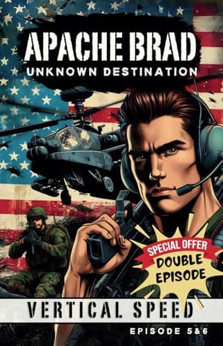 Image of APACHE BRAD: UNKNOWN DESTINATION, Episode 5 & 6, Special Offer Double Episode Soldier Comic Book Series, U.S. Army Apache Pilot Aviation Stories