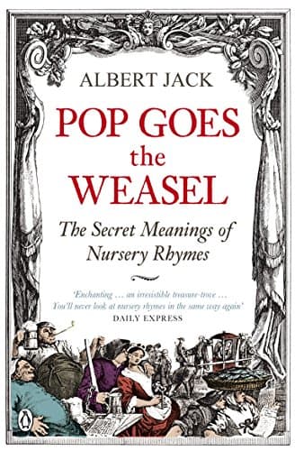 Image of Pop Goes the Weasel: The Secret Meanings of Nursery Rhymes