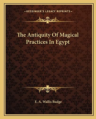 Image of The Antiquity Of Magical Practices In Egypt