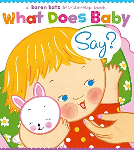 Image of What Does Baby Say?: A Lift-The-Flap Book (Karen Katz Lift-the-Flap Books)