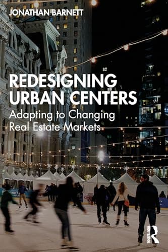 Image of Redesigning Urban Centers: Adapting to Changing Real Estate Markets
