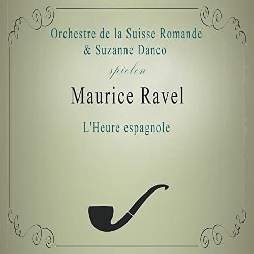 Image of Orchestre de la Suisse Romande / Suzanne Danco spielen: Maurice Ravel: L'Heure espagnole (Live)