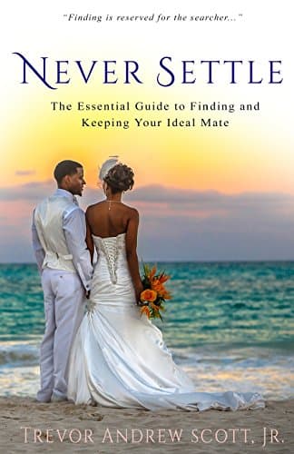 Image of Never Settle: The Essential Guide to Finding and Keeping Your Ideal Mate