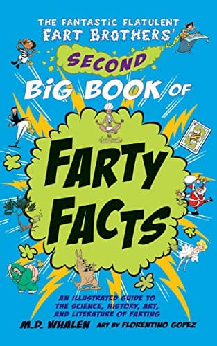 Image of The Fantastic Flatulent Fart Brothers' Second Big Book of Farty Facts: An Illustrated Guide to the Science, History, Art, and Literature of Farting; UK ... Fart Brothers’ Fun Facts (UK edition) 2)