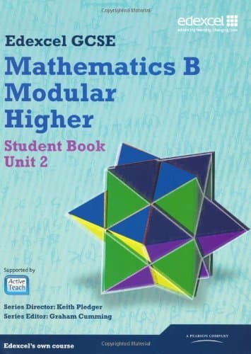 Image of By Keith Pledger - GCSE Mathematics Edexcel 2010: Spec B Higher Unit 2 Student Book: Unit 2 (GCSE Maths Edexcel 2010)