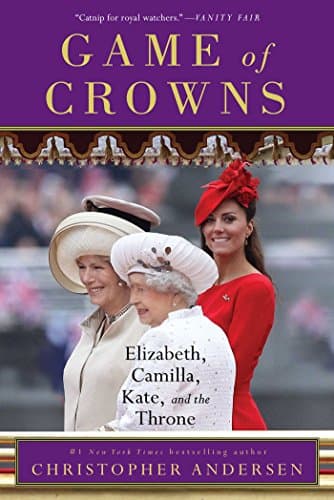 Image of Game of Crowns: Elizabeth, Camilla, Kate, and the Throne