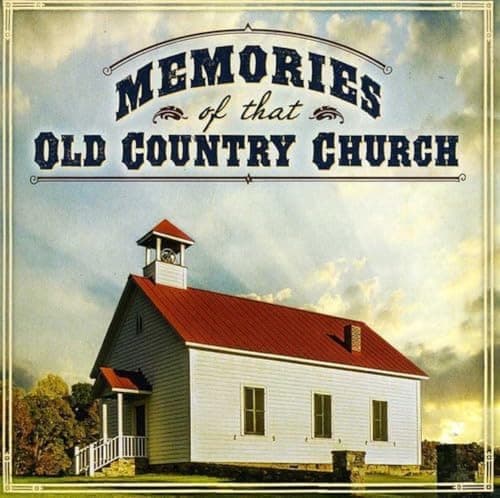 Image of Memories Of That Old Country Church